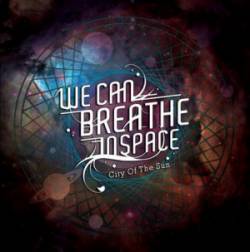 We Can Breathe In Space : City of the Sun